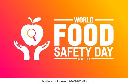 7 June is World Food Safety Day background design template. Holiday concept. use to background, banner, placard, card, and poster design template with text inscription and standard color. vector