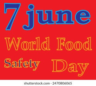 7 june World Food Safety Day in Design and Red Colour Background in design