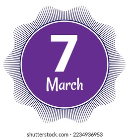 7 March, Date template. Useful design for calendar or event promotion. Vector illustration EPS 10 File. Isolated on white background. 