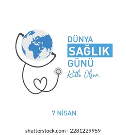 7 nisan dünya sağlık günü kutlu olsun
Translation: Happy April 7 world health day.