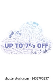 Up To 7% Off word cloud. Wordcloud made with text only.