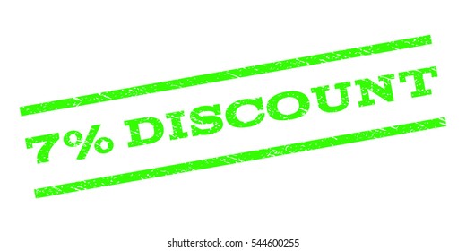 7 Percent Discount watermark stamp. Text tag between parallel lines with grunge design style. Rubber seal stamp with dirty texture. Vector light green color ink imprint on a white background.