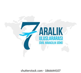 7 Aralık uluslararası sivil havacılık günü: Translation: 7 December international civil aviation day