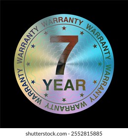 7 Year Warranty Holographic Label Sticker and Stamp. Authenticity Guarantee. Premium Iridescent Foil Seal. Vector.