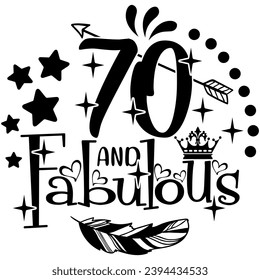 70 and fabulous birthday black vector graphic design