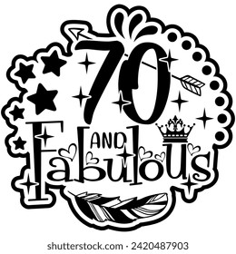 70 and fabulous black vector graphic design and cut file