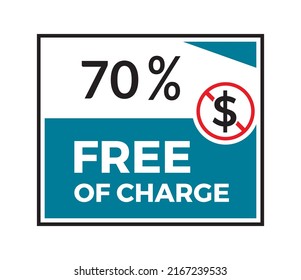 70% Free Of Charge Square Sticker Isolated On White Background. Free Of Charge Ribbon Sign. Free Of Charge Banner Vector Illustrator. Free Service Charge Flat Icon