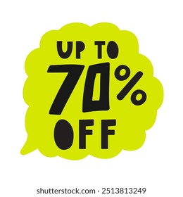 Up to 70% off. Sale concept. Hand drawn illustration. Graphic design. Badge on white background.