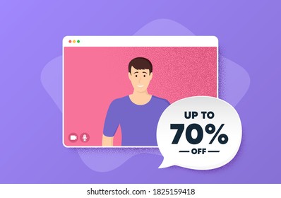 Up to 70% off Sale. Video conference online call. Discount offer price sign. Special offer symbol. Save 70 percentages. Man character on web screen. Discount tag speech bubble. Vector