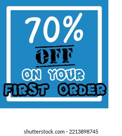 70% off your first order vector art illustration in fantastic font and blue background with black and white lettering colors, for first purchase Big sale and super percent sale coupon code voucher 