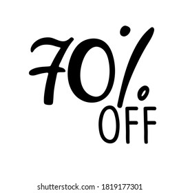 70 percent off lettering. Vector calligraphy. Handwritten text. Sketch Hand drawn Sale sign. For card, poster, sale billboard, sign, banner, badge, icon, tag. Sketch discount collection - 70 percent