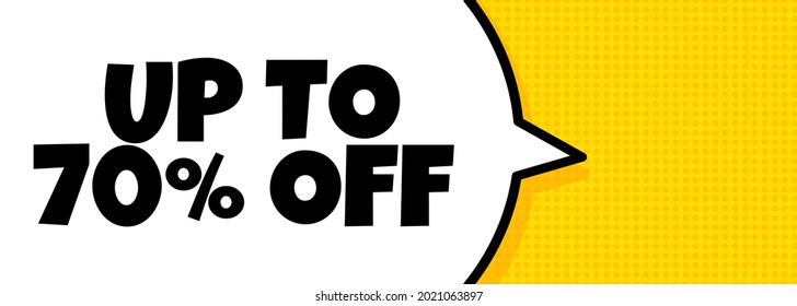 Up to 70 percent off. Speech bubble banner with Up to 70 percent off text. Loudspeaker. For business, marketing and advertising. Vector on isolated background. EPS 10.