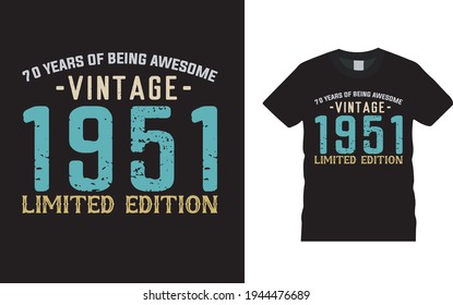 70 Years Of Being Awesome Vintage 1951 Limited Edition T shirt design, vector, apparel, template, typography t shirt, eps 10