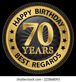 70 years happy birthday best regards gold label,vector illustration