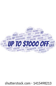 Up To $7000 Off word cloud. Wordcloud made with text only.