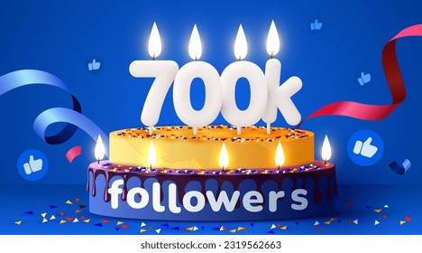 700k or 700000 followers thank you. Social Network friends, followers, subscribers and likes. Birthday cake with candles. Vector illustration