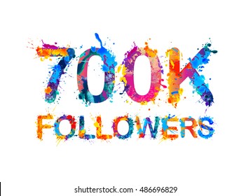 700K (seven hundreds thousand) followers of splash paint