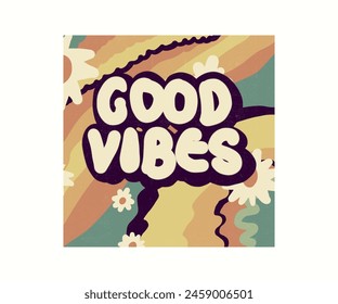 70s 80s 90s Happy Flowers Good Vibes . smell the flowers. Hand lettered with flowers. Hand written lettering Good Vibes. Retro style, 70s poster