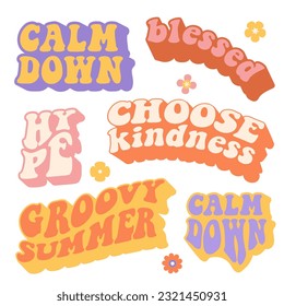 70s Colorful retro set of Hippie slogans, distorted vintage text and groovy floral elements. Motivational, inspirational vintage quote, lettering design for posters, t-shirt. Vector collection.