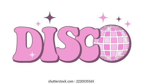 70er Jahre groovy Disco Slogan Aufkleber. Retro-Druck mit süßrosafarbenem Text und Disco-Ball für Grafiktee, T-Shirt oder Aufkleber