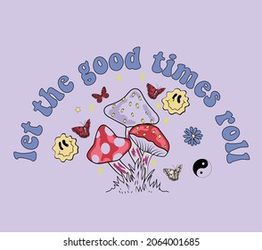 70s Groovy Let the good times roll slogan print with Retro flowers illustration print for kids and girl tee - t shirt or sticker