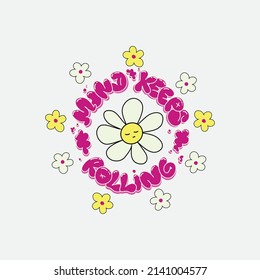 70s Groovy Mind keeps rolling slogan print with Retro flowers and mushrooms illustration print for kids and girl tee - t shirt or sticker