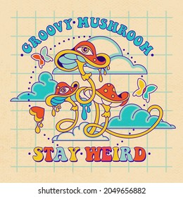 70's groovy mushroom. Retro print with vintage elements and motivational slogan.Weird psychedelic vision. Esoteric hippie illustration for tee, t shirt and sticker - poster design.