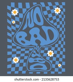 70s groovy no bad days retro slogan print with mushroom hippie flower and checkered background for tee t shirt or poster - Vector