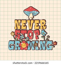 70s groovy posters, retro print with hippie elements. Motivation lettering. Never stop growing.