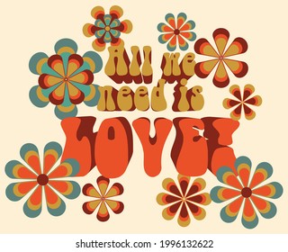 70s groovy retro inspirational slogan print with vintage hippie flowers for tee t shirt or poster - Vector