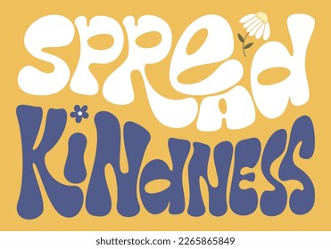 70s groovy retro vintage vector lettering Spread Kindness. Bohemian style with trendy color. Printable for poster, sticker, t-shirt, hoodie or any merchandise 