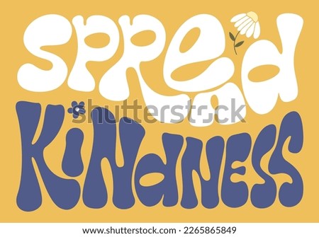 70s groovy retro vintage vector lettering Spread Kindness. Bohemian style with trendy color. Printable for poster, sticker, t-shirt, hoodie or any merchandise 