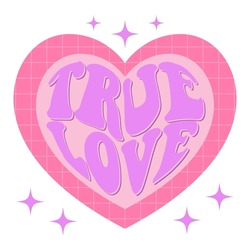 70s Groovy True Love Slogan. Retro Print With Pink Heart Symbol For Graphic Tee, Tshirt Or Sticker