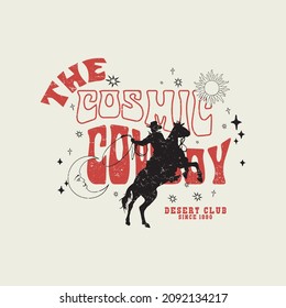 70's Retro The Cosmic Cowboy slogan typography print with  Cosmic celestial sun and moon, Cowboy silhouette. Hipster graphic vector pattern for tee ,t shirt and sweatshirt