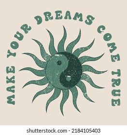 70s retro esoteric sun illustration print with inspirational slogan for graphic tee t shirt or poster sticker - Vector