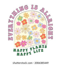 70's Retro floral groovy slogan print with hand drawn daisy - Hipster graphic vector pattern for tee - t shirt and sweatshirt