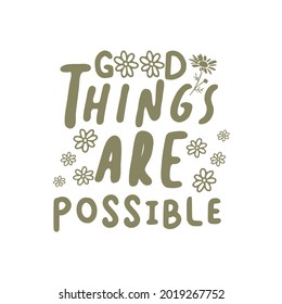 70s Retro Good Things Are Possible Slogan With Flowers Illustration Print For Kids And Girl Tee - T Shirt Or Sticker

