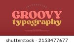 70s retro groovy alphabet letters font and number. Typography decorative fonts vintage concept. Inspirational slogan print with hippie symbols for graphic tee t shirt logo. vector illustration