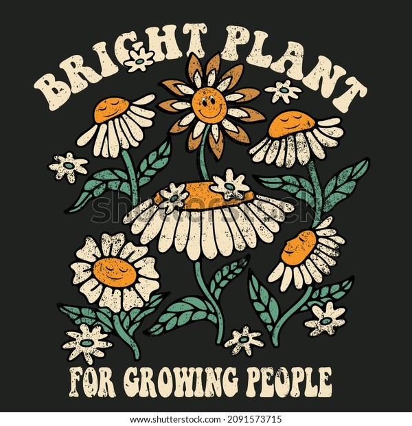 70s retro\
groovy Bright plant for growing people slogan print, Daisy flower\
illustration print with inspirational slogan typography  for girl,\
kids graphic tee t shirt or\
sticker