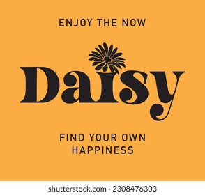 70s Retro groovy daisy flower print with inspirational slogan for graphic tee t shirt or sticker poster - Vector