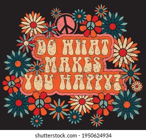 70s retro groovy do what makes you happy slogan print with flowers and peace sign for girl - kids tee t shirt or sticker - Vector