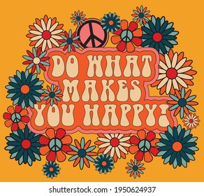 70s retro groovy do what makes you happy slogan print with flowers and peace sign for girl - kids tee t shirt or sticker - Vector