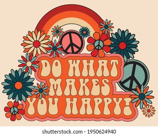 70s retro groovy do what makes you happy slogan print with flowers and rainbow for girl - kids tee t shirt or sticker - Vector