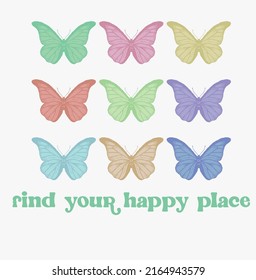 70s retro groovy hippie find your happy place motivational slogan print pastel color butterfly set for girls and women's, kids tee t shirt or sticker