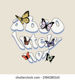 70s retro groovy hippie slogan print with vintage butterfly for girls and womens - kids tee t shirt or sticker - Vector