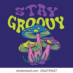 70's retro groovy hippie trippy mushroom illustration with motivational slogan print for graphic tee t shirt or poster sticker - Vector