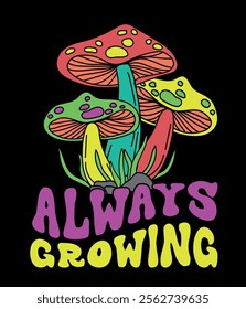 70's retro groovy hippie trippy mushroom illustration with motivational slogan print for graphic tee t shirt or poster sticker - Vector