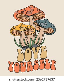 70's retro groovy hippie trippy mushroom illustration with motivational slogan print for graphic tee t shirt or poster sticker - Vector