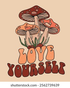 70's retro groovy hippie trippy mushroom illustration with motivational slogan print for graphic tee t shirt or poster sticker - Vector