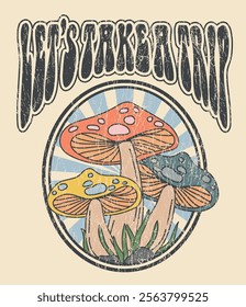 70's retro groovy hippie trippy mushroom illustration with motivational slogan print for graphic tee t shirt or poster sticker - Vector